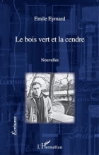 Le bois vert et la cendre - Bookiner